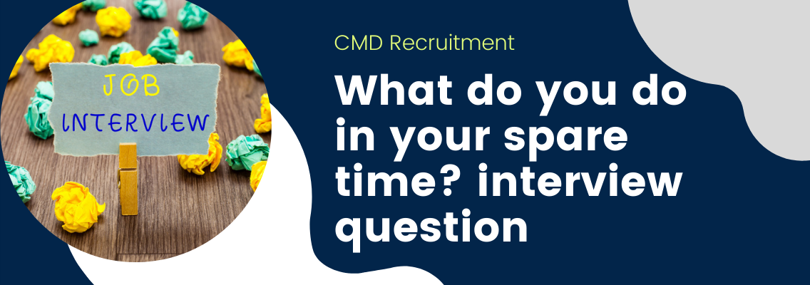 What do you do in your spare time? interview question