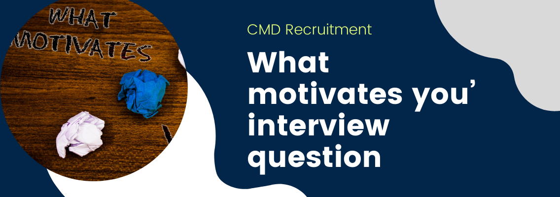 What motivates you’ interview question