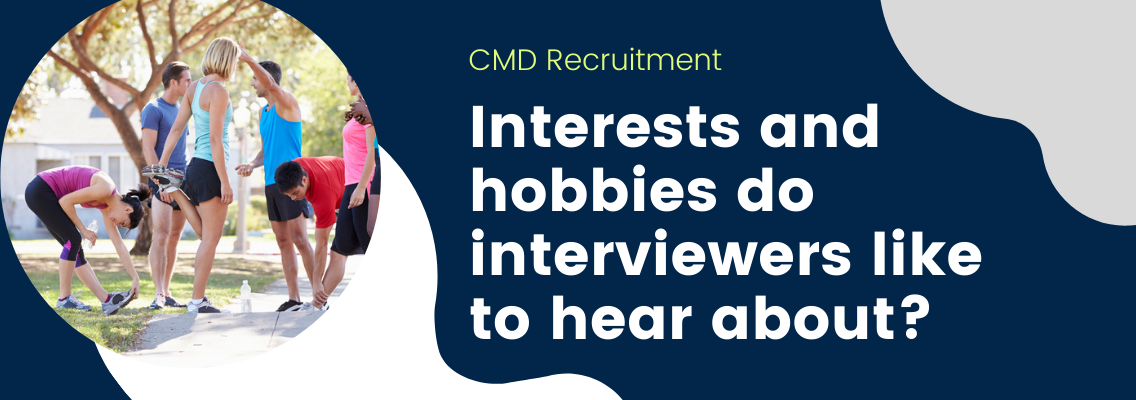 What types of interests and hobbies do interviewers like to hear about? 