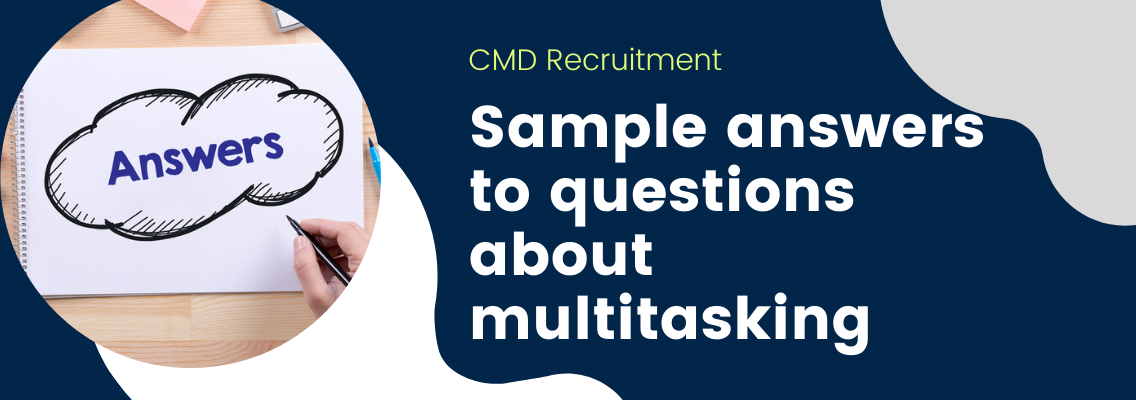 Sample answers to questions about multitasking