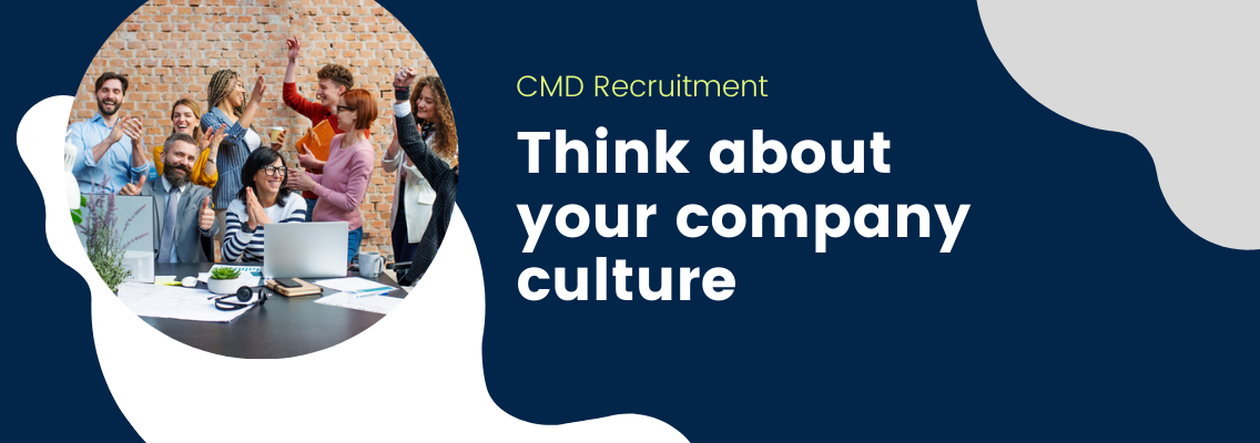 Think about your company culture