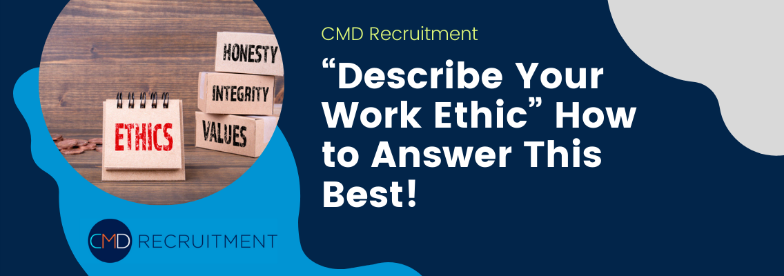 Interview Question: “Describe Your Work Ethic” How to Answer This Best!