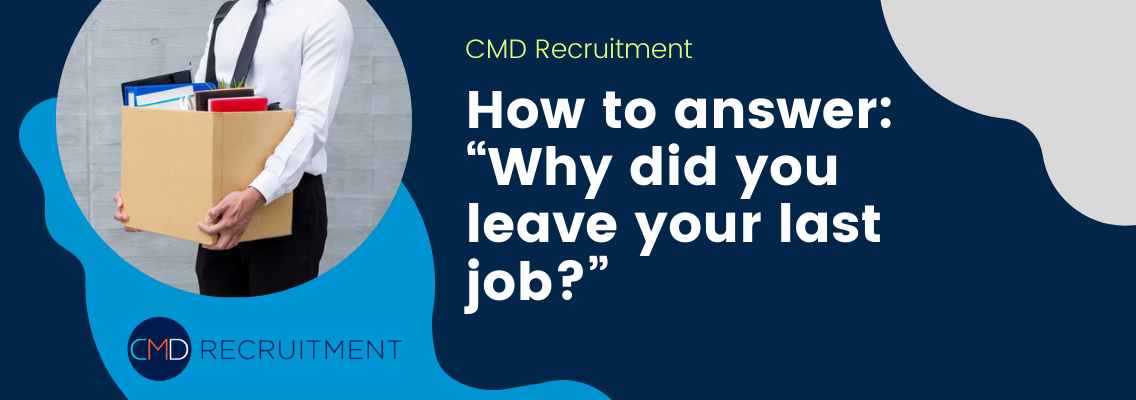 How to answer: “Why did you leave your last job?”