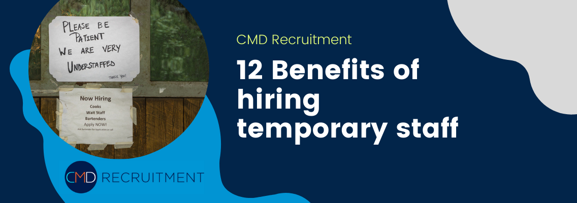 12 Benefits of Hiring Temporary Staff