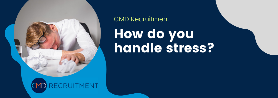 How do you handle stress?