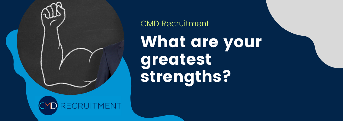 What are your greatest strengths?