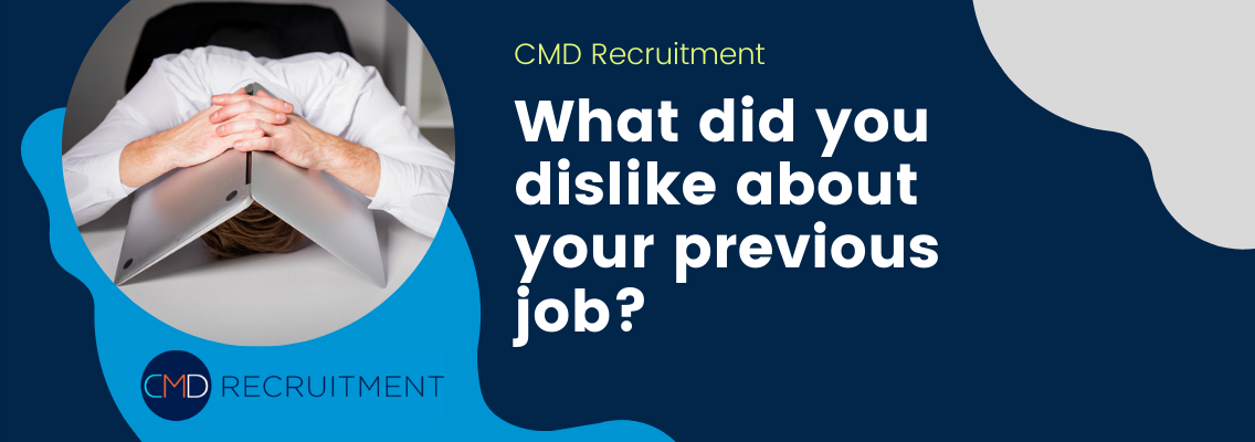 What did you dislike about your previous job?