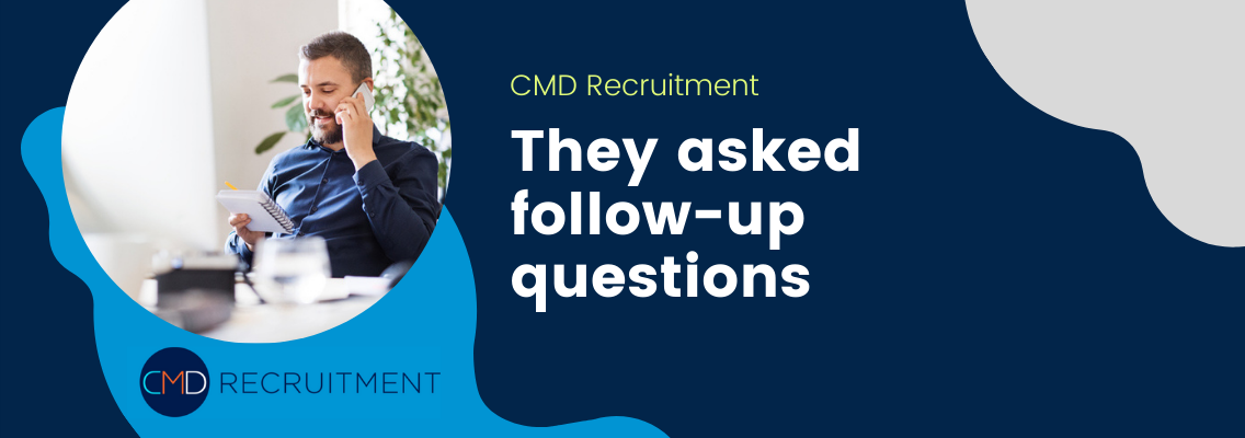 They asked follow-up questions
