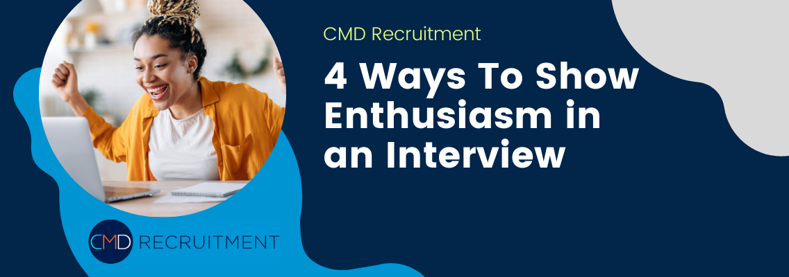 4 Ways To Show Enthusiasm in an Interview