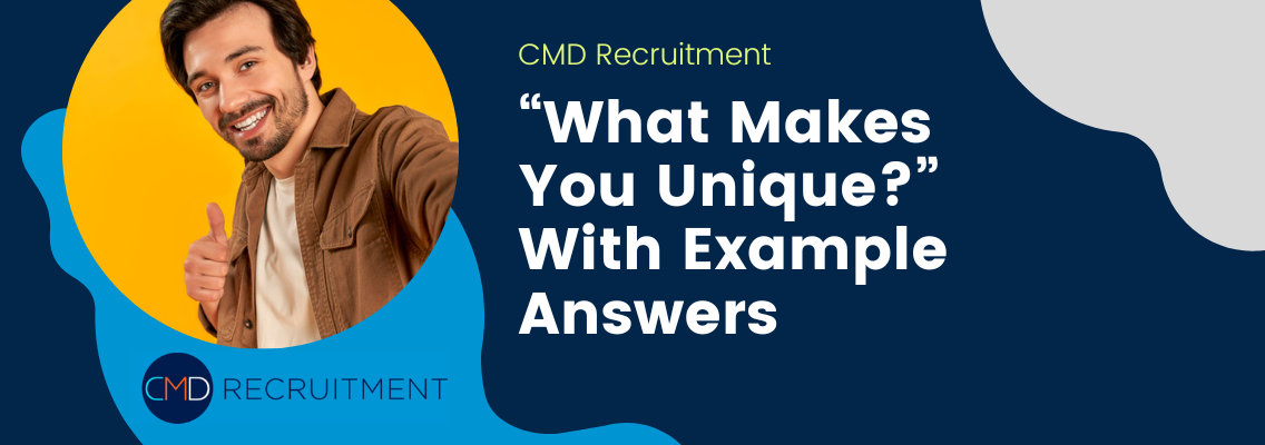 Interview Question “What Makes You Unique?” With Example Answers