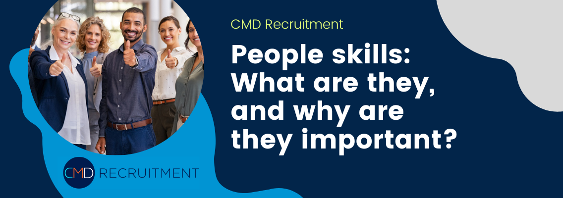 People skills: What are they, and why are they important?
