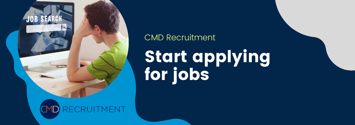 Start applying for jobs