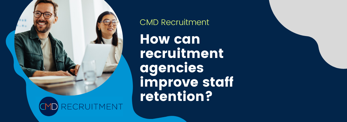 How can recruitment agencies improve staff retention?