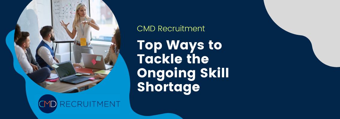 Top Ways to Tackle the Ongoing Skill Shortage
