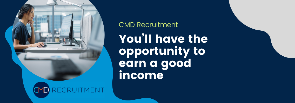 You’ll have the opportunity to earn a good income