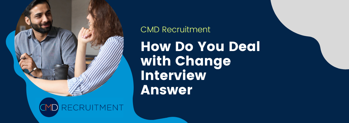 How Do You Deal with Change Interview Answer