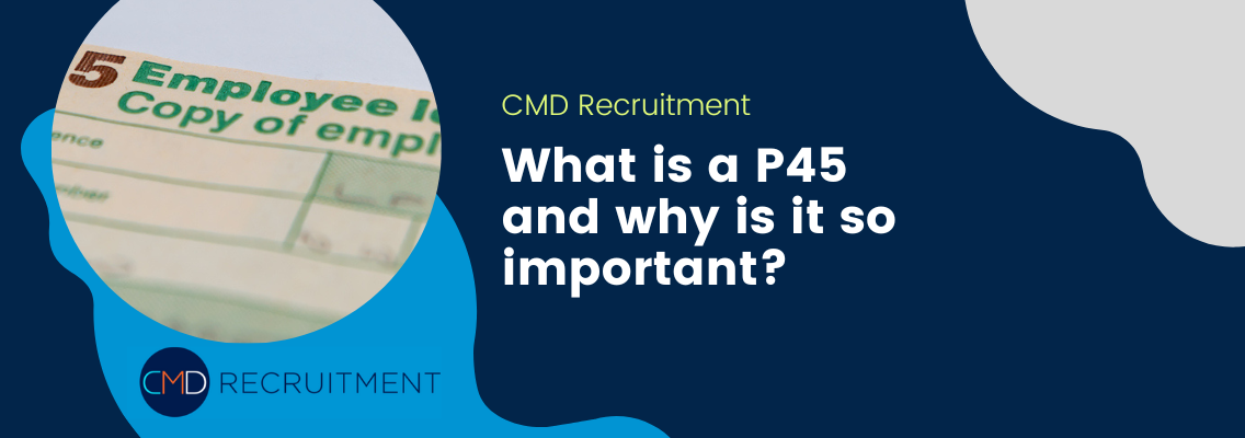 What is a P45 and why is it so important?