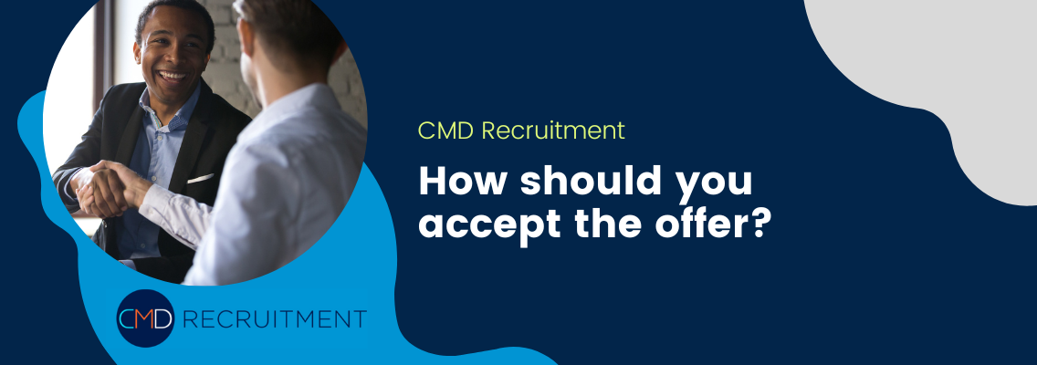 How should you accept the offer?