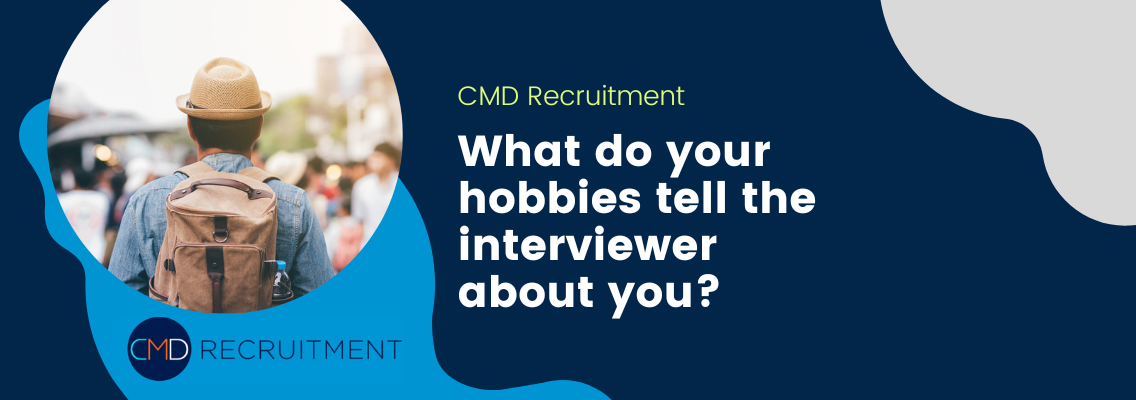 What do your hobbies tell the interviewer about you?