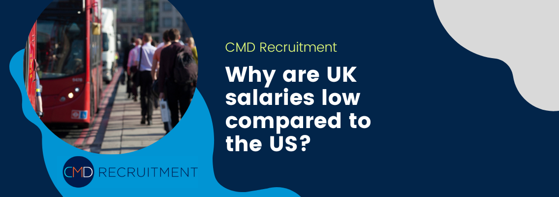 Why are UK salaries low compared to the US?