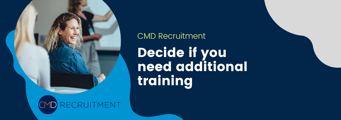 Decide if you need additional training