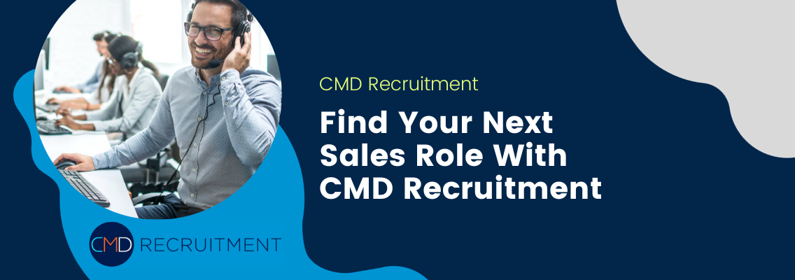 Find Your Next Sales Role With CMD Recruitment
