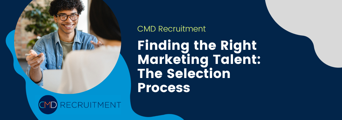 Finding the Right Marketing Talent: The Selection Process