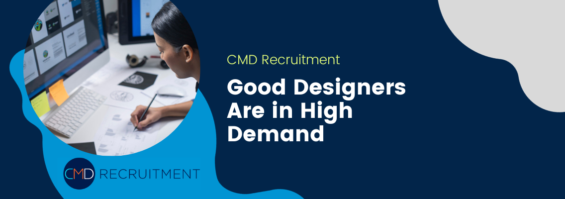 Good Designers Are in High Demand