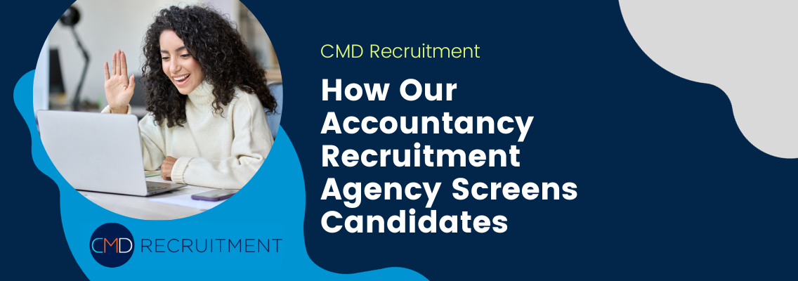 How Our Accountancy Recruitment Agency Screens Our Candidates
