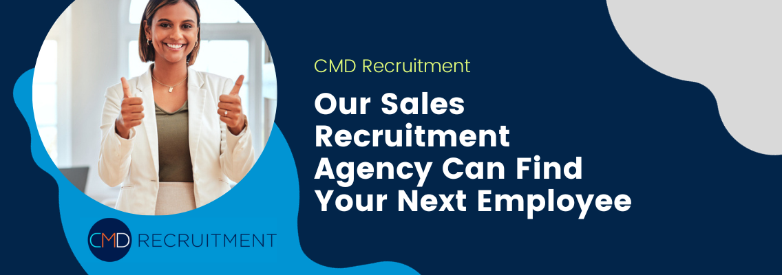 Our Sales Recruitment Agency Can Find Your Next Employee