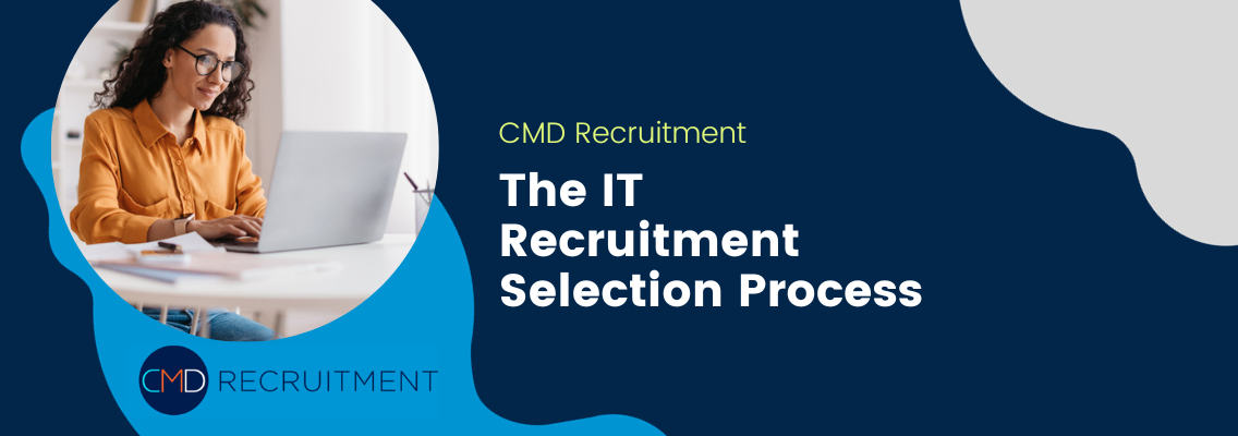 The IT Recruitment Selection Process