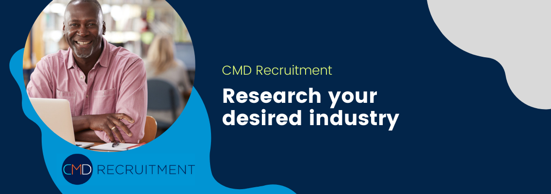 Research your desired industry