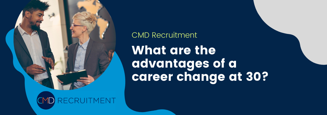 What are the advantages of a career change at 30?