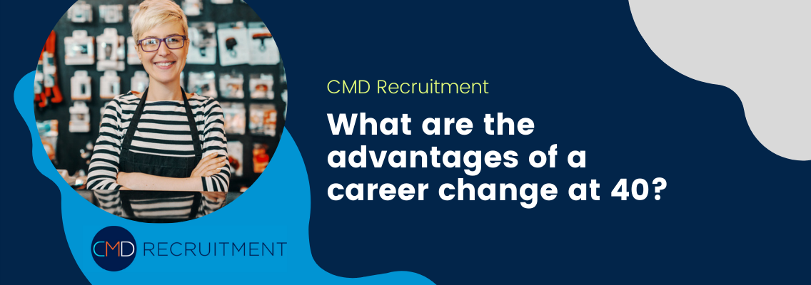 What are the advantages of a career change at 40?