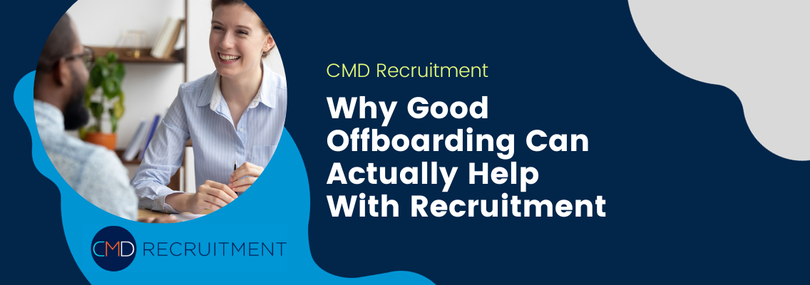 Why Good Offboarding Can Actually Help With Recruitment