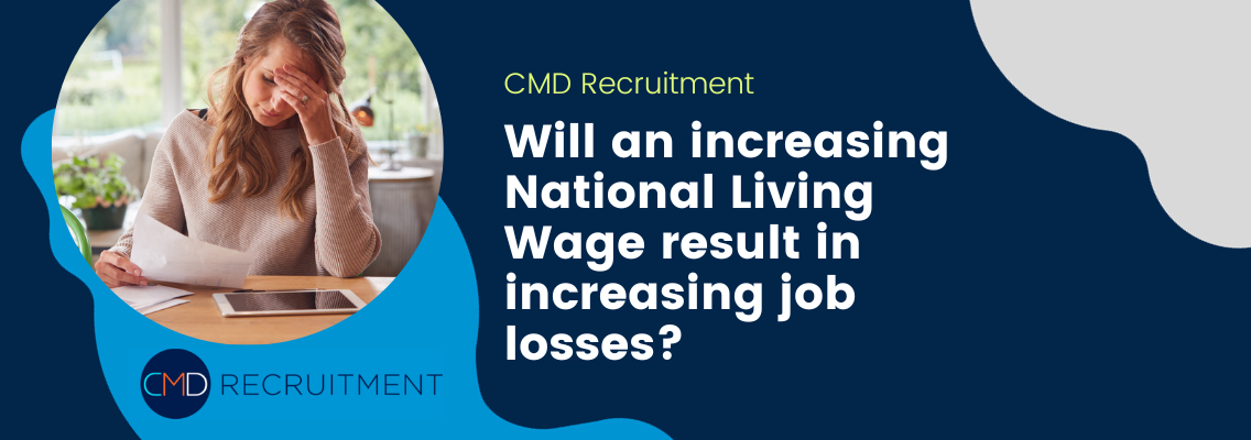 Will an increasing National Living Wage result in increasing job losses?