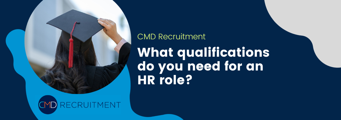 What qualifications do you need for an HR role?
