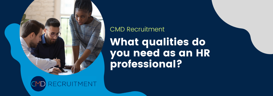 What qualities do you need as an HR professional?