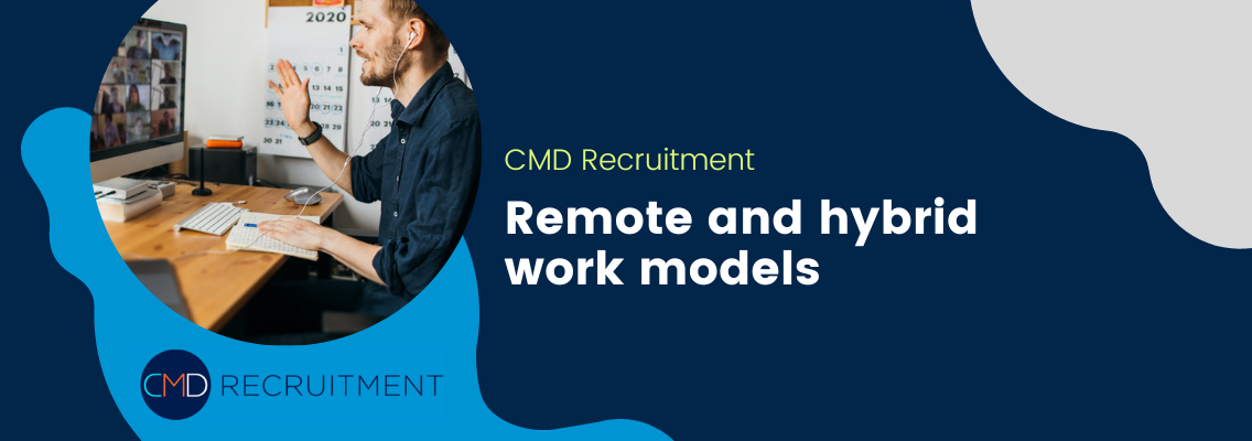 Remote and hybrid work models