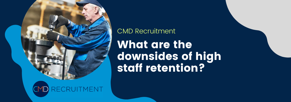 What are the downsides of high staff retention?