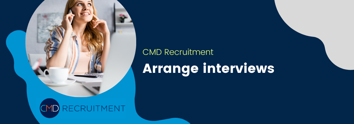Arrange interviews
