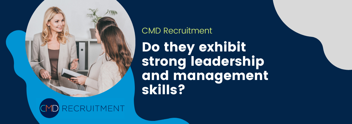 Do they exhibit strong leadership and management skills?