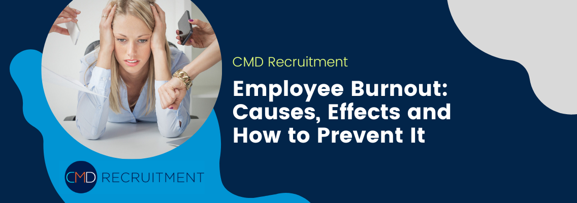 Employee Burnout: Causes, Effects and How to Prevent It