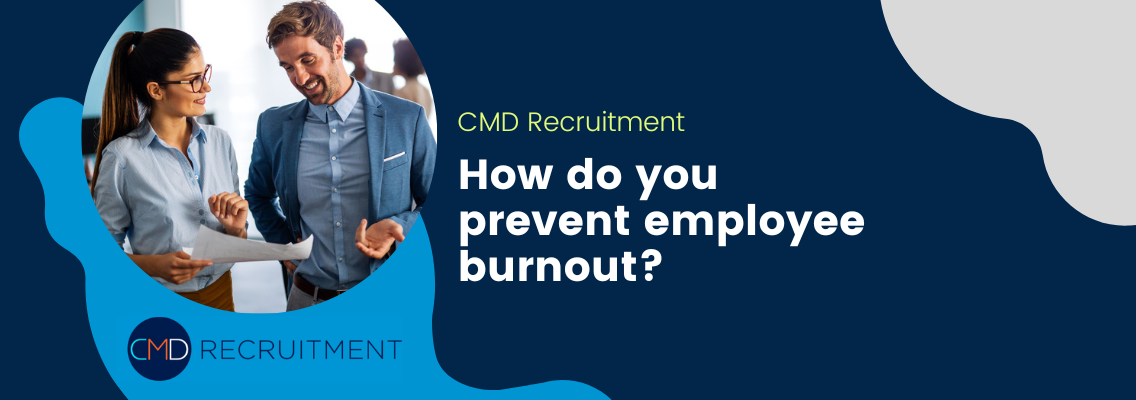 How do you prevent employee burnout?