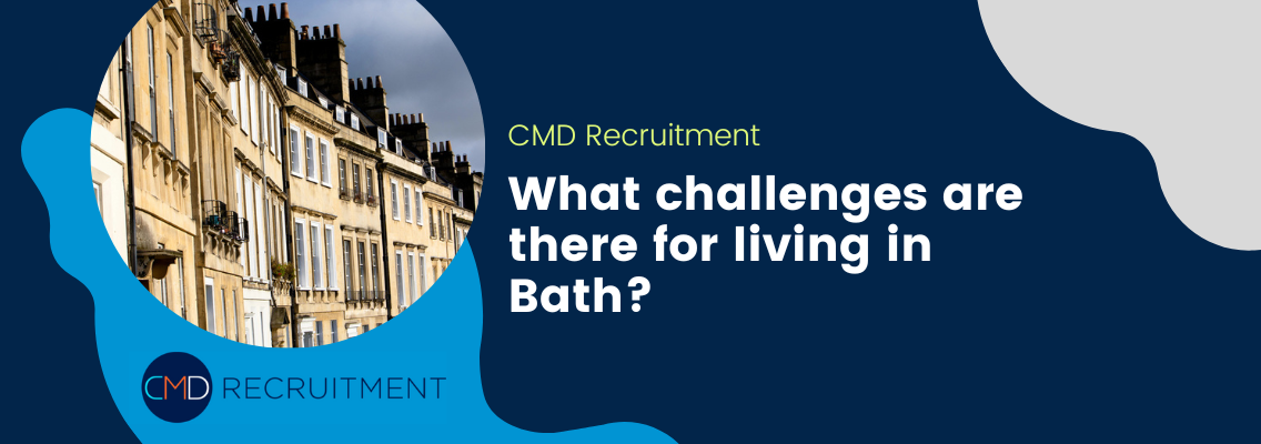 What challenges are there for living in Bath?