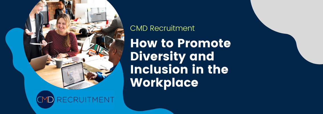 How to Promote Diversity and Inclusion in the Workplace
