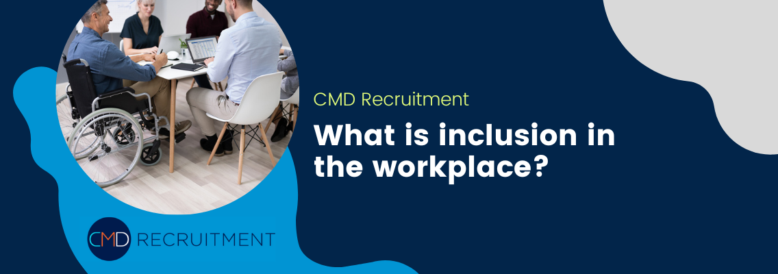 What is inclusion in the workplace?