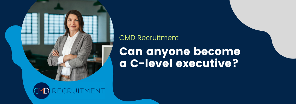 Can anyone become a C-level executive?