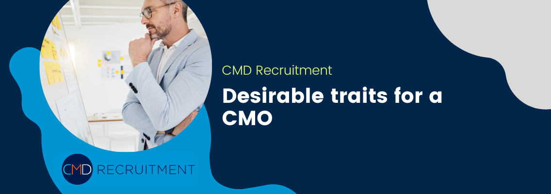 Desirable traits for a CMO