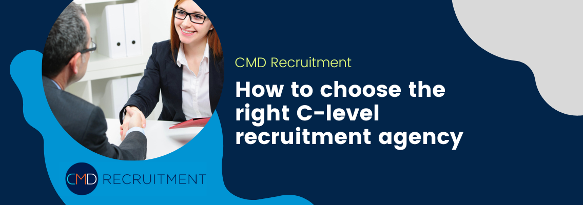 How to choose the right C-level recruitment agency